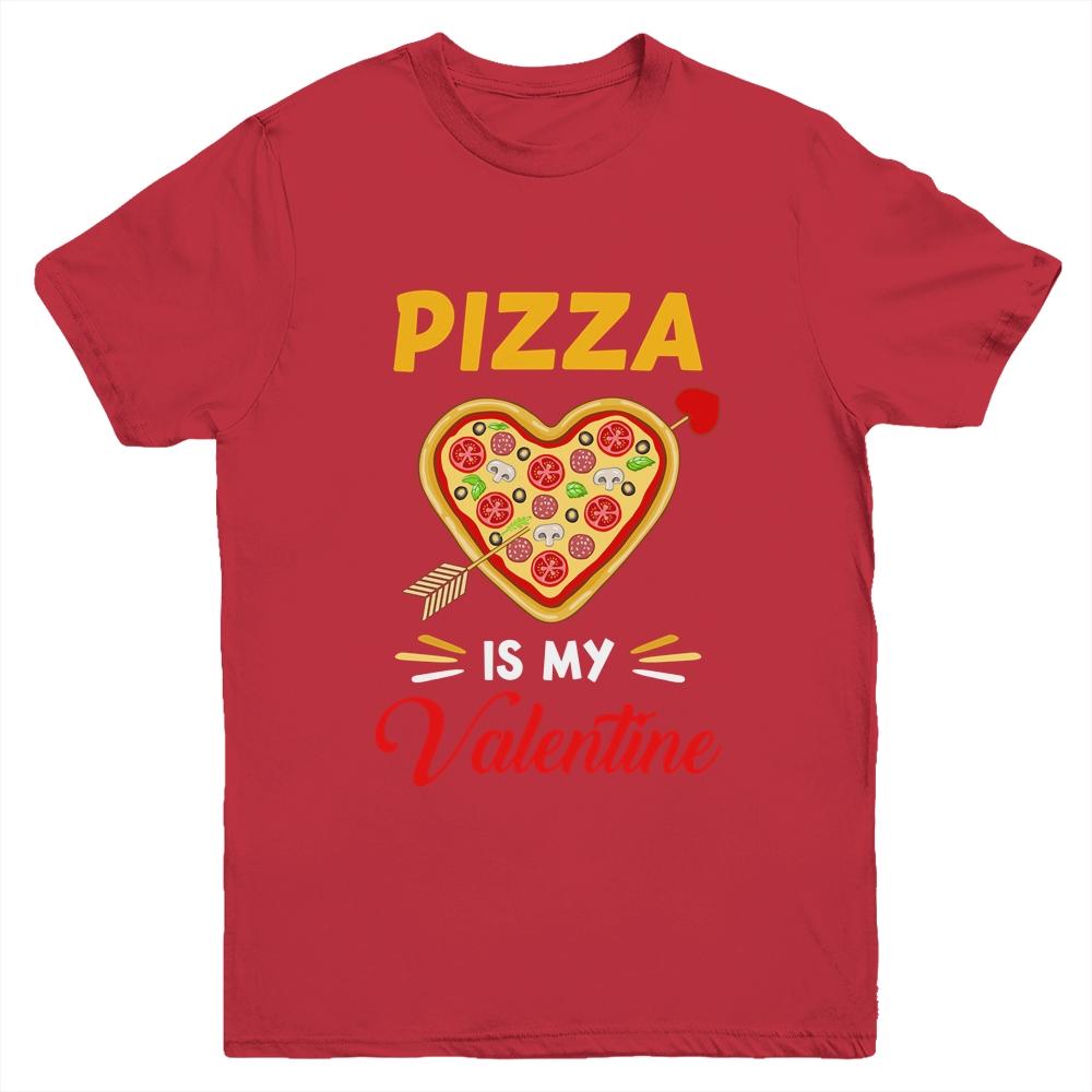 Pizza Is My Valentine Funny Valentines Day Boys Girls Kids Youth-Youth Shirt-Youth T-Shirt-Red