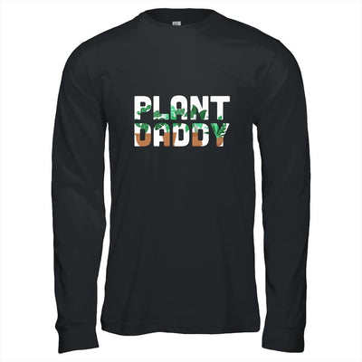 Plant Daddy Dad Gardener Gardening Father's Day-T-Shirt & Hoodie-Long Sleeve T-Shirt-Black