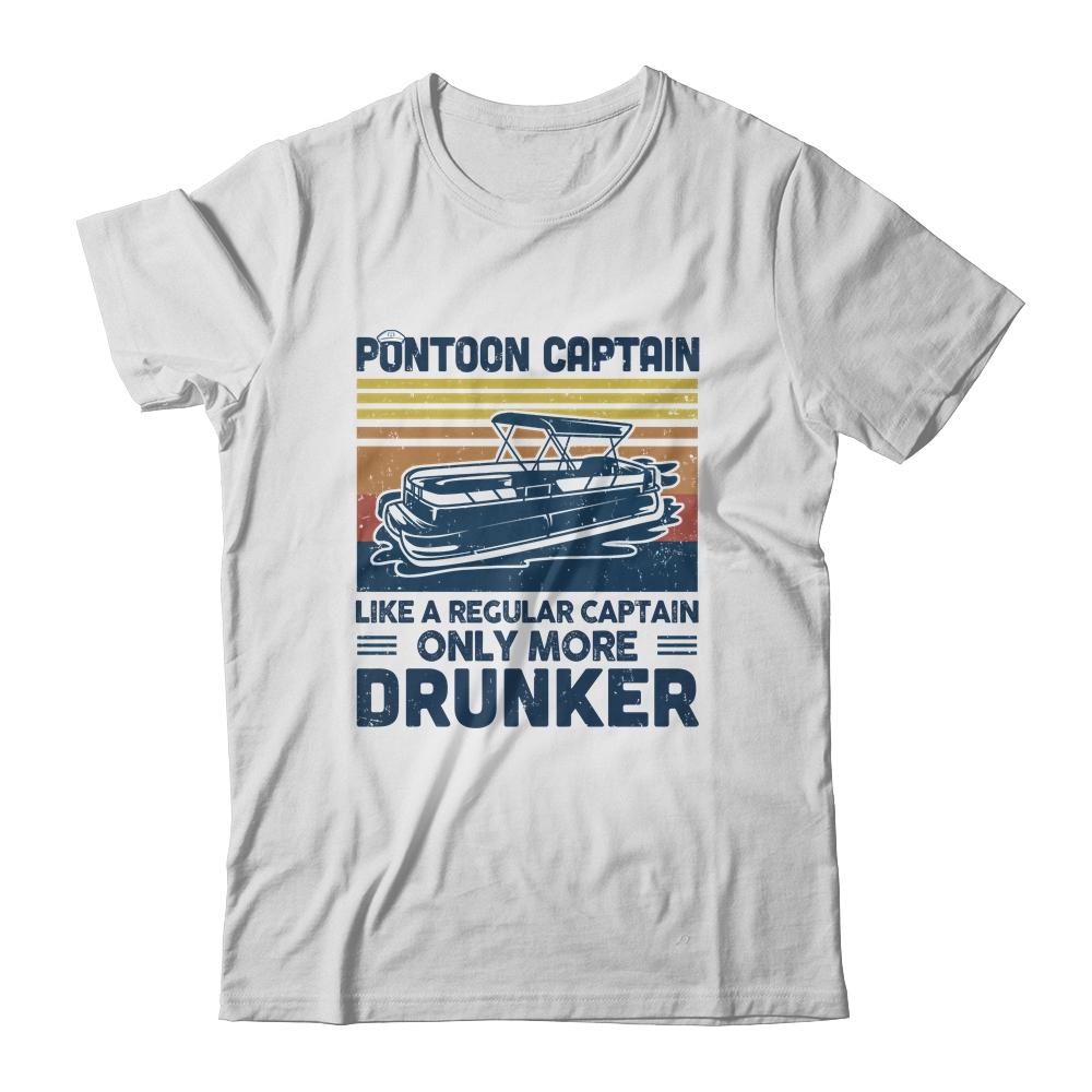 Pontoon Captain Like A Regular Captain Only More Drunker-T-Shirt & Tank Top-Classic T-Shirt-White