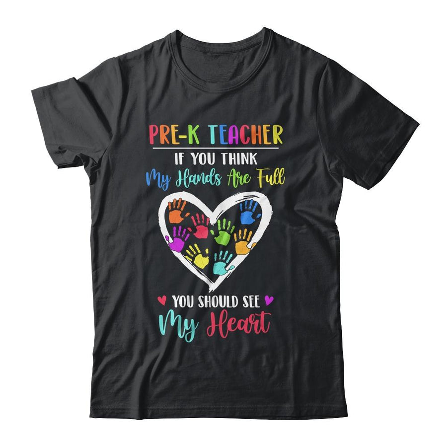 Pre-K Teacher Women If You Think My Hands Are Full-T-Shirt & Hoodie-Classic T-Shirt-Black