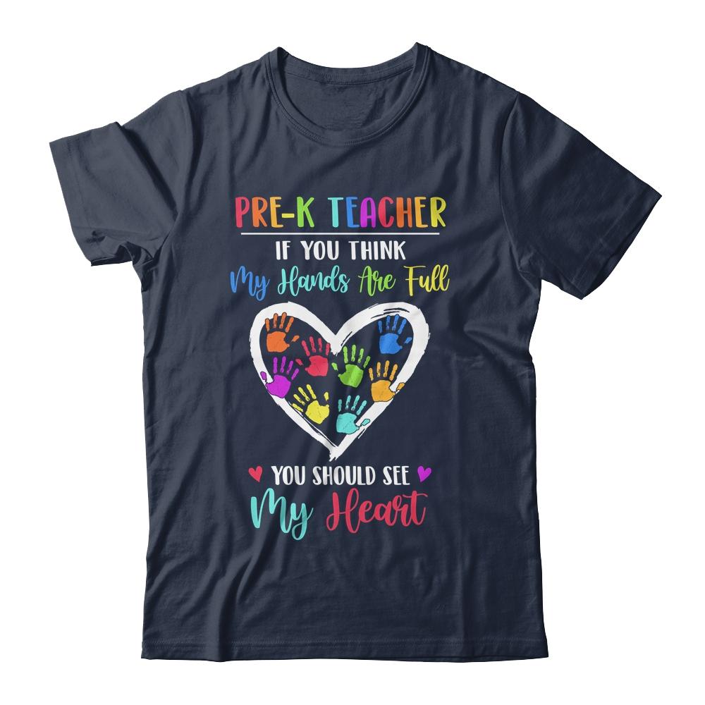 Pre-K Teacher Women If You Think My Hands Are Full-T-Shirt & Hoodie-Classic T-Shirt-Navy