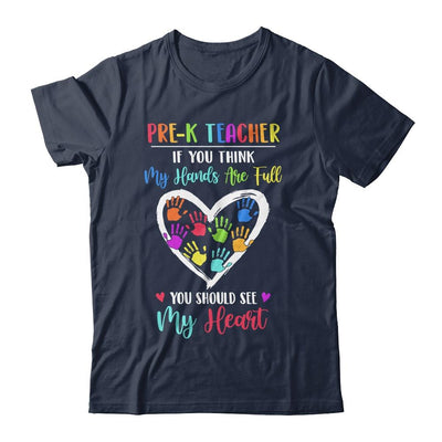 Pre-K Teacher Women If You Think My Hands Are Full-T-Shirt & Hoodie-Classic T-Shirt-Navy