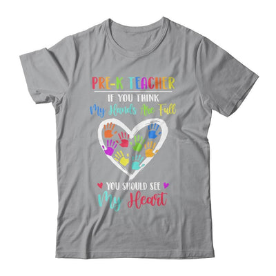 Pre-K Teacher Women If You Think My Hands Are Full-T-Shirt & Hoodie-Classic T-Shirt-Sport Grey