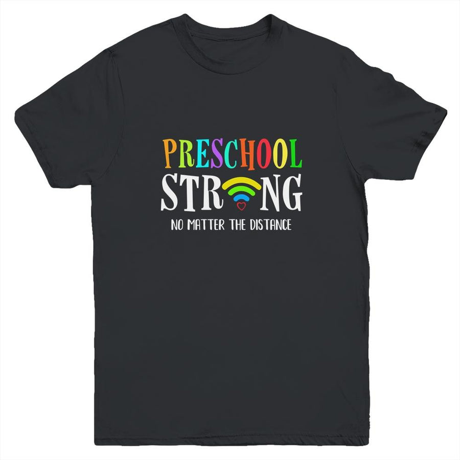 Preschool Strong No Matter Distance Virtual Learning Youth-Youth Shirt-Youth T-Shirt-Black