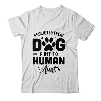 Promoted From Dog Aunt To Human Aunt Mother's Day-T-Shirt & Tank Top-Classic T-Shirt-White