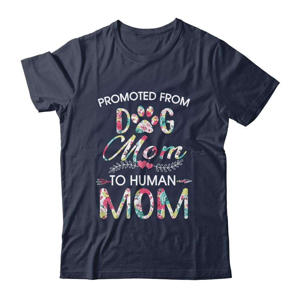 Promoted From Dog Mom To Human Mom Dog Lovers-T-Shirt & Tank Top-Classic T-Shirt-Navy