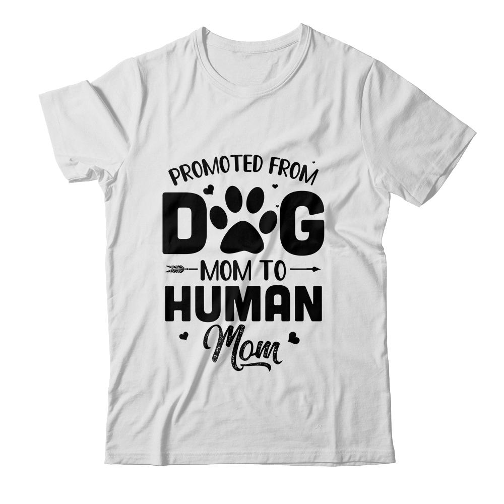 Promoted From Dog Mom To Human Mom Mother's Day