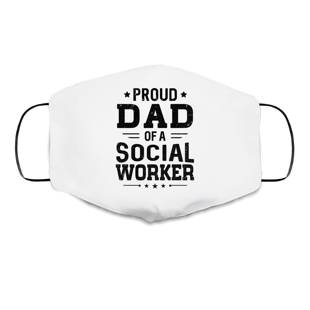 Proud Dad Of A Social Worker Funny Fathers Day Gift Cloth Face Mask-Cloth Face Mask-Cloth Face Mask-White
