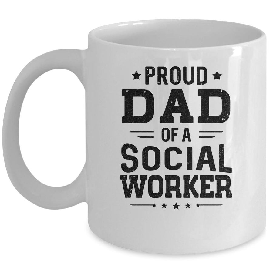 Proud Dad Of A Social Worker Funny Fathers Day Gift Mug-Coffee Mug-Mug-White