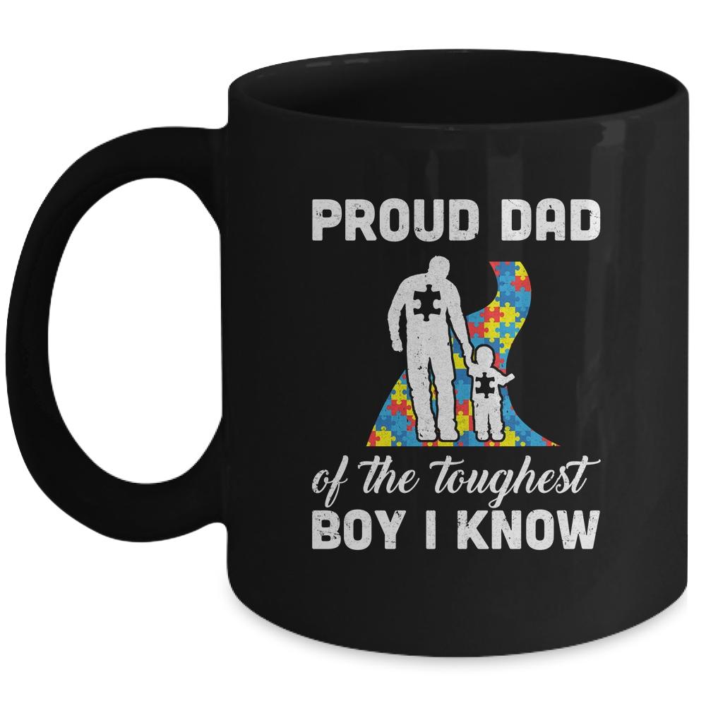 Proud Dad Of The Toughest Boy I Know Autism Awareness Mug