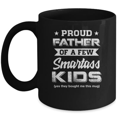 Proud Father Of A Few Smartass Kids Daddy Fathers Day Mug-Coffee Mug-Mug-Black