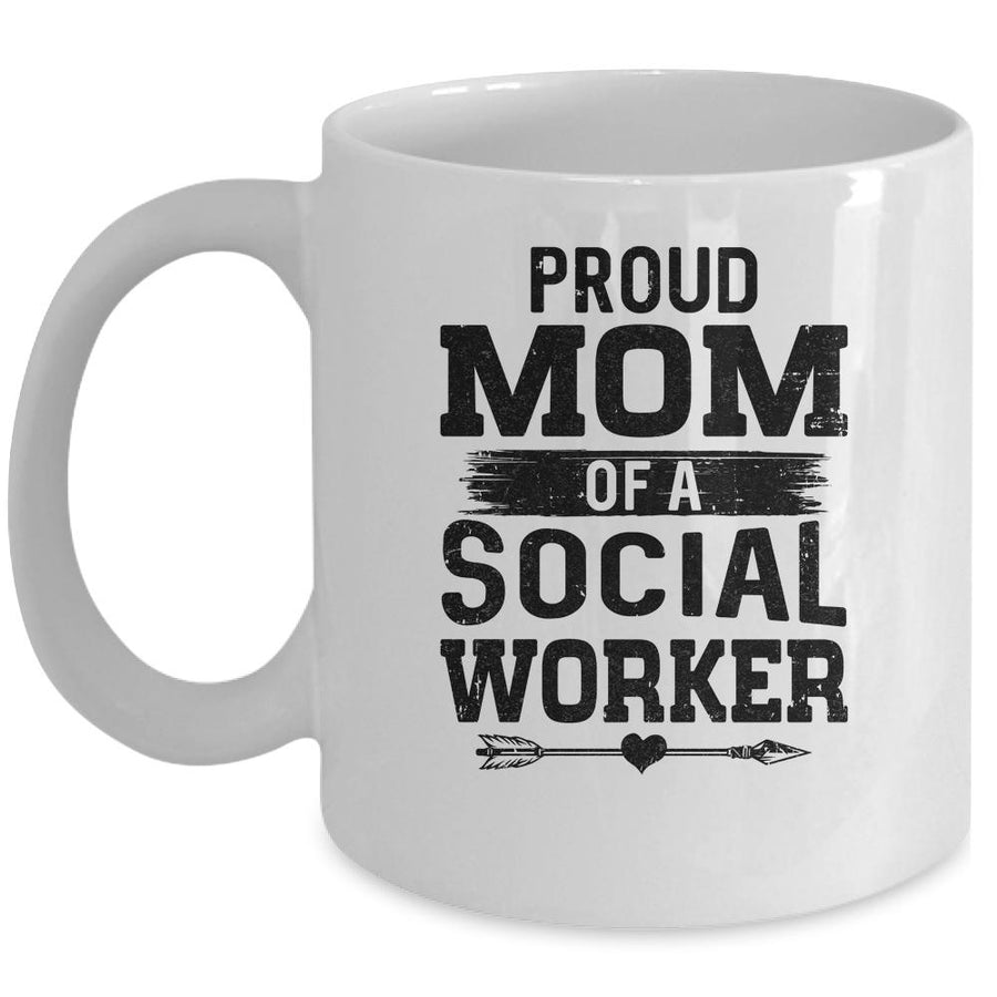 Proud Mom Of A Social Worker Funny Mothers Day Gift Mug-Coffee Mug-Mug-White