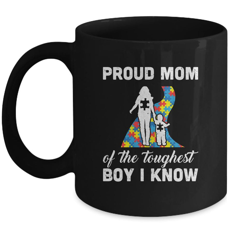 Proud Mom Of The Toughest Boy I Know Autism Awareness Mug-Coffee Mug-Mug-Black