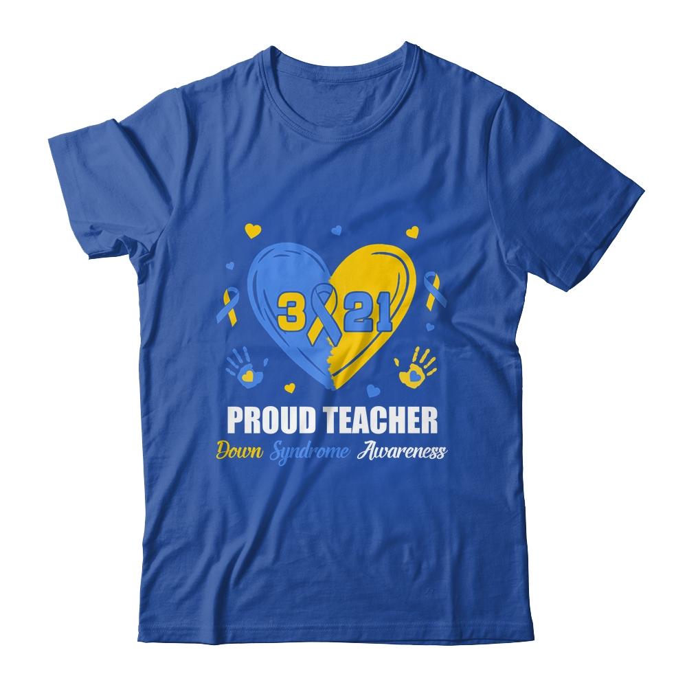 Proud Teacher Down Syndrome Awareness Day March 21-T-Shirt & Hoodie-Classic T-Shirt-Royal