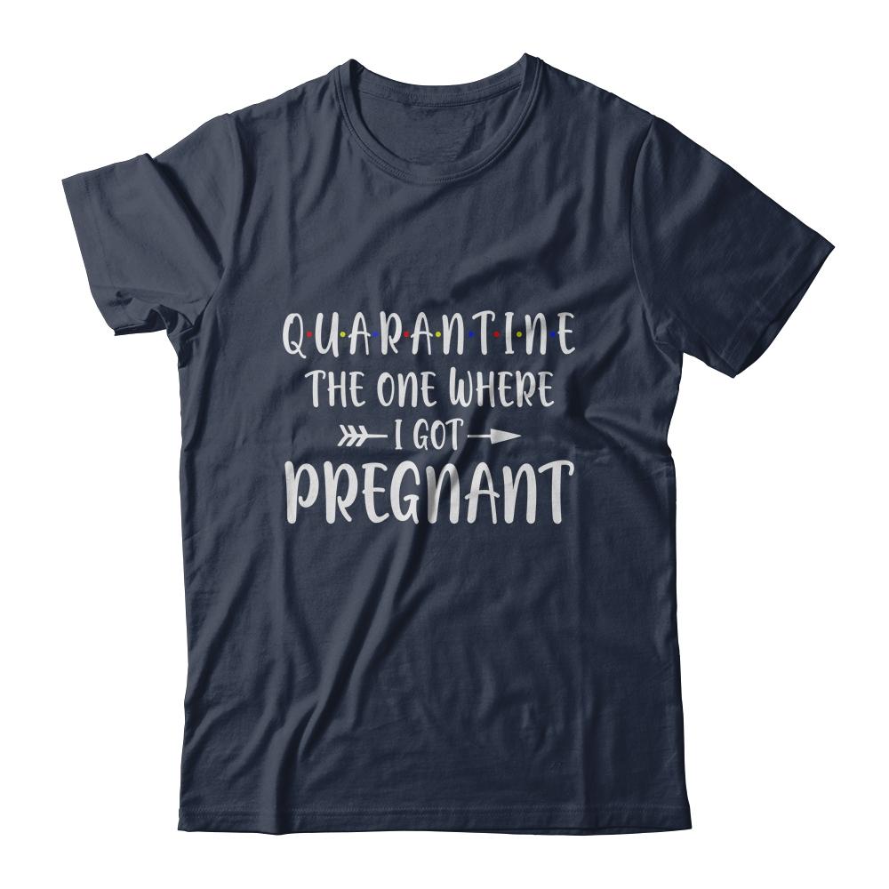 Quarantine The One Where I Got Pregnant Announcement-T-Shirt & Hoodie-Classic T-Shirt-Navy