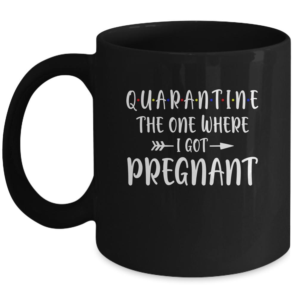 Quarantine The One Where I Got Pregnant Announcement Mug-Coffee Mug-Mug-Black