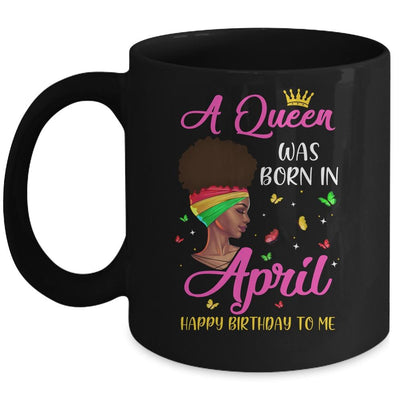 Queen Was Born In April Birthday Girl Black Women African Mug-Coffee Mug-Mug-Black