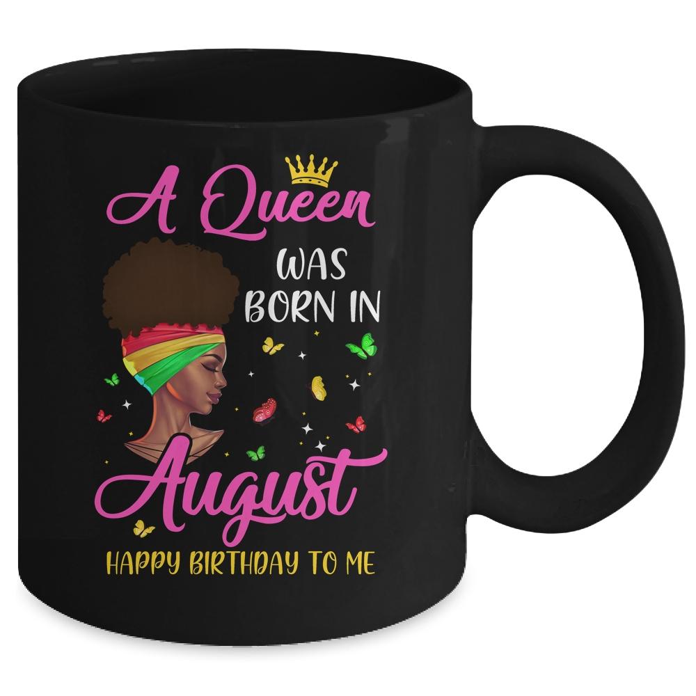 Queen Was Born In August Birthday Girl Black Women African Mug-Coffee Mug-