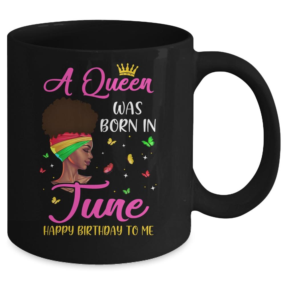 Queen Was Born In June Birthday Girl Black Women African Mug-Coffee Mug-
