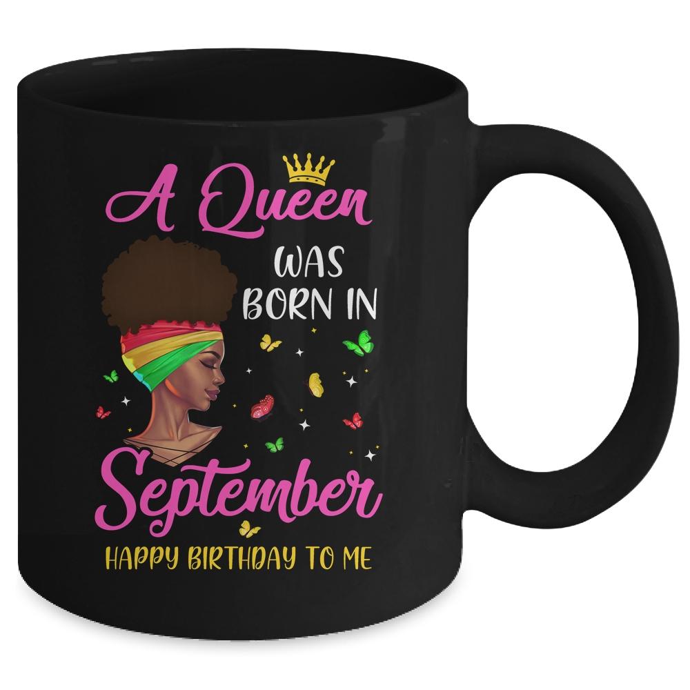 Queen Was Born In September Birthday Girl Black Women African Mug-Coffee Mug-