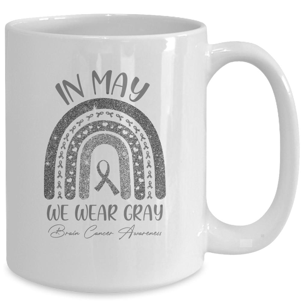 Rainbow In May We Wear Gray Brain Cancer Awareness Month Mug-Coffee Mug-