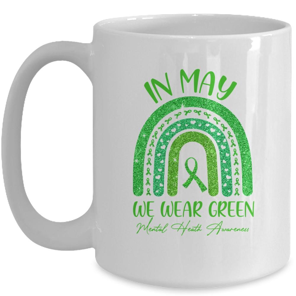 Rainbow In May We Wear Green Ribbon Mental Health Awareness Mug-Coffee Mug-Mug-White
