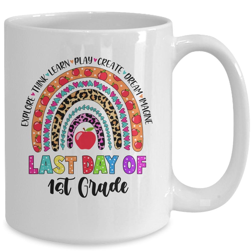 Rainbow Last Day Of School 1st Grade Teacher Student Mug-Coffee Mug-