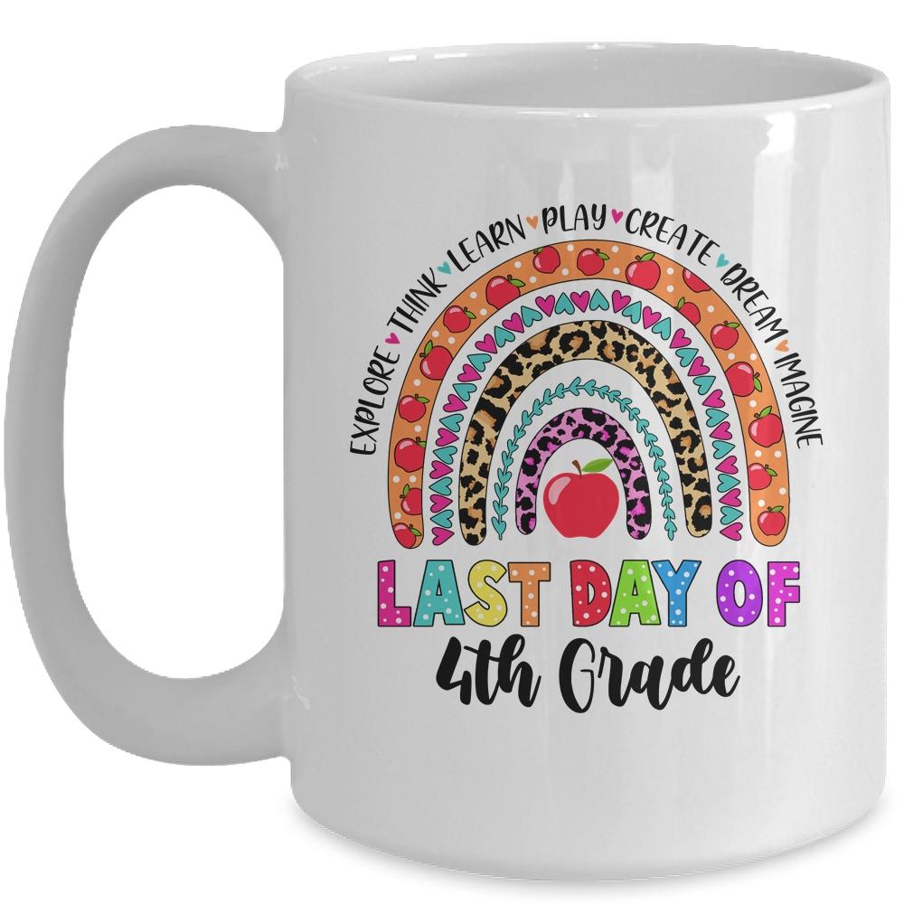 Rainbow Last Day Of School 4th Grade Teacher Student Mug-Coffee Mug-Mug-White