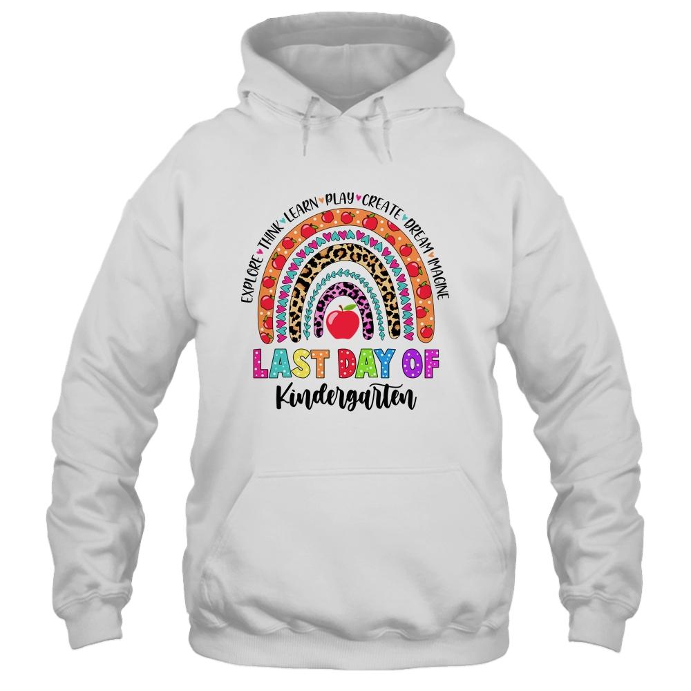 Rainbow Last Day Of School Kindergarten Teacher Student-T-Shirt & Hoodie-Pullover Hoodie-White