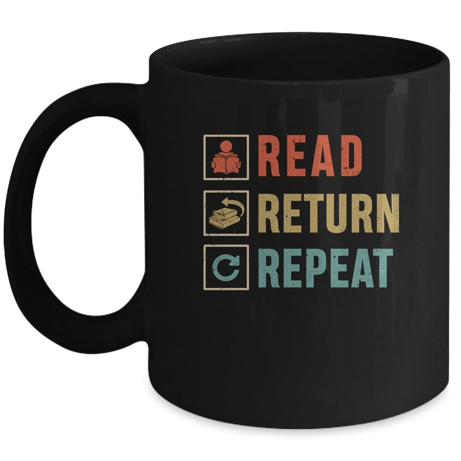 Read Return Repeat Cute Librarian Worker Reading Book Gift Mug-Coffee Mug-Mug-Black