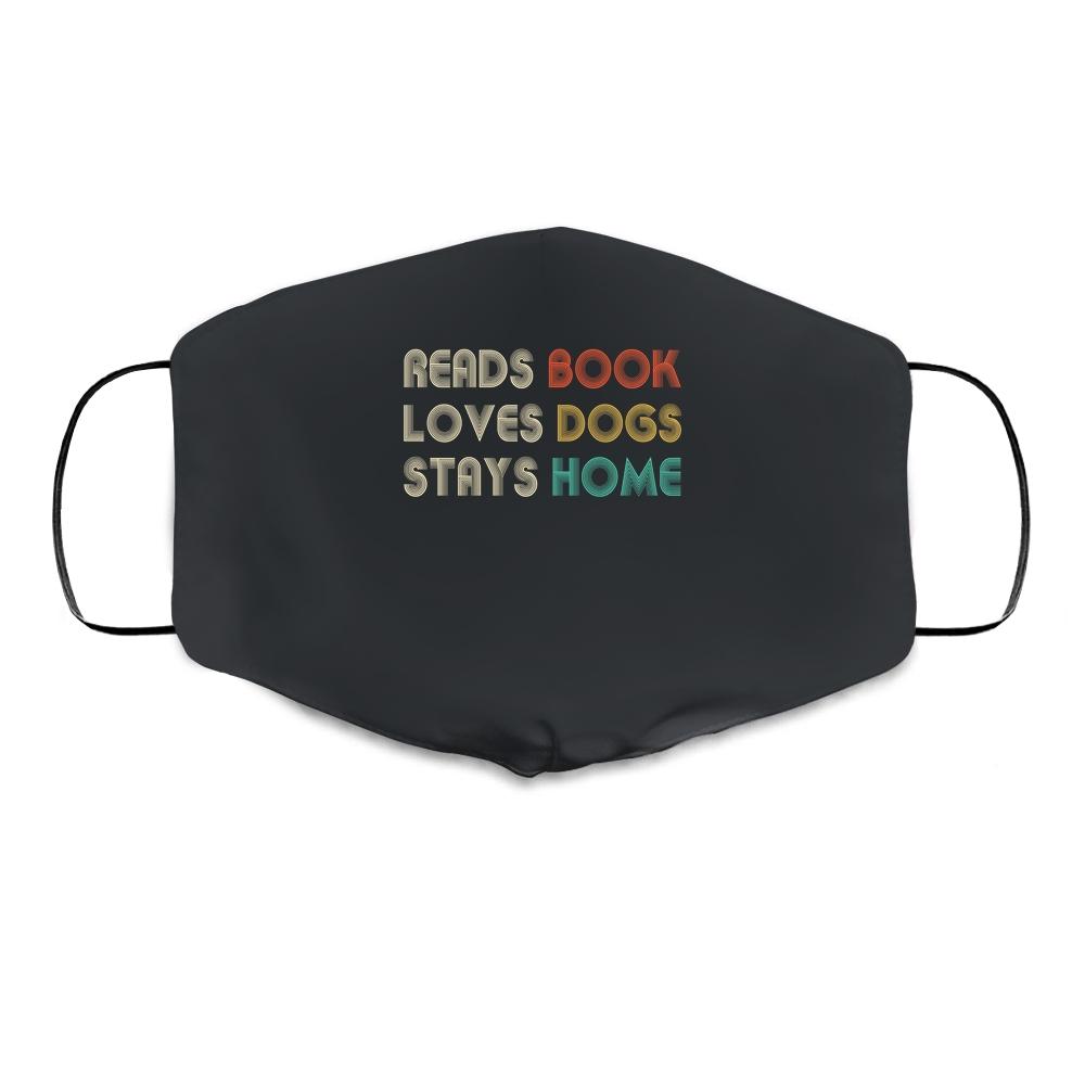 Reads Books Loves Dogs Stays Home Cloth Face Mask-Cloth Face Mask-Cloth Face Mask-Black
