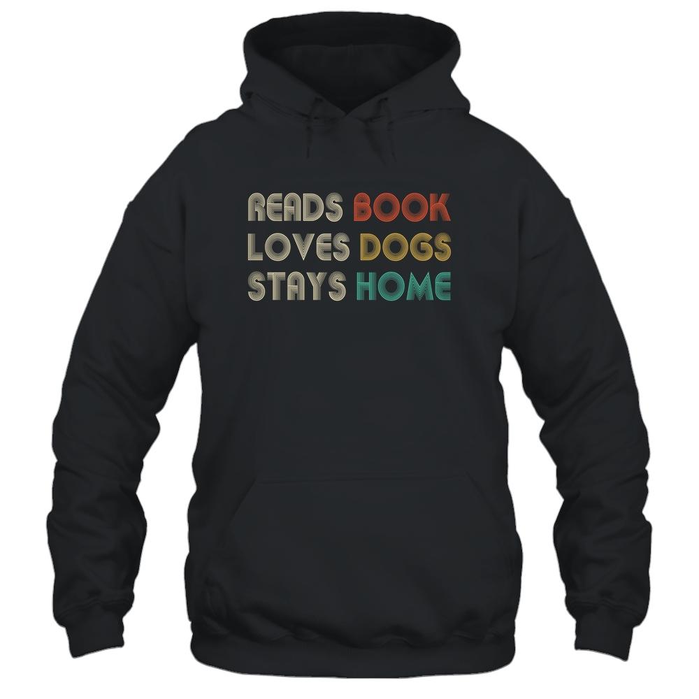 Reads Books Loves Dogs Stays Home-T-Shirt & Tank Top-Pullover Hoodie-Black