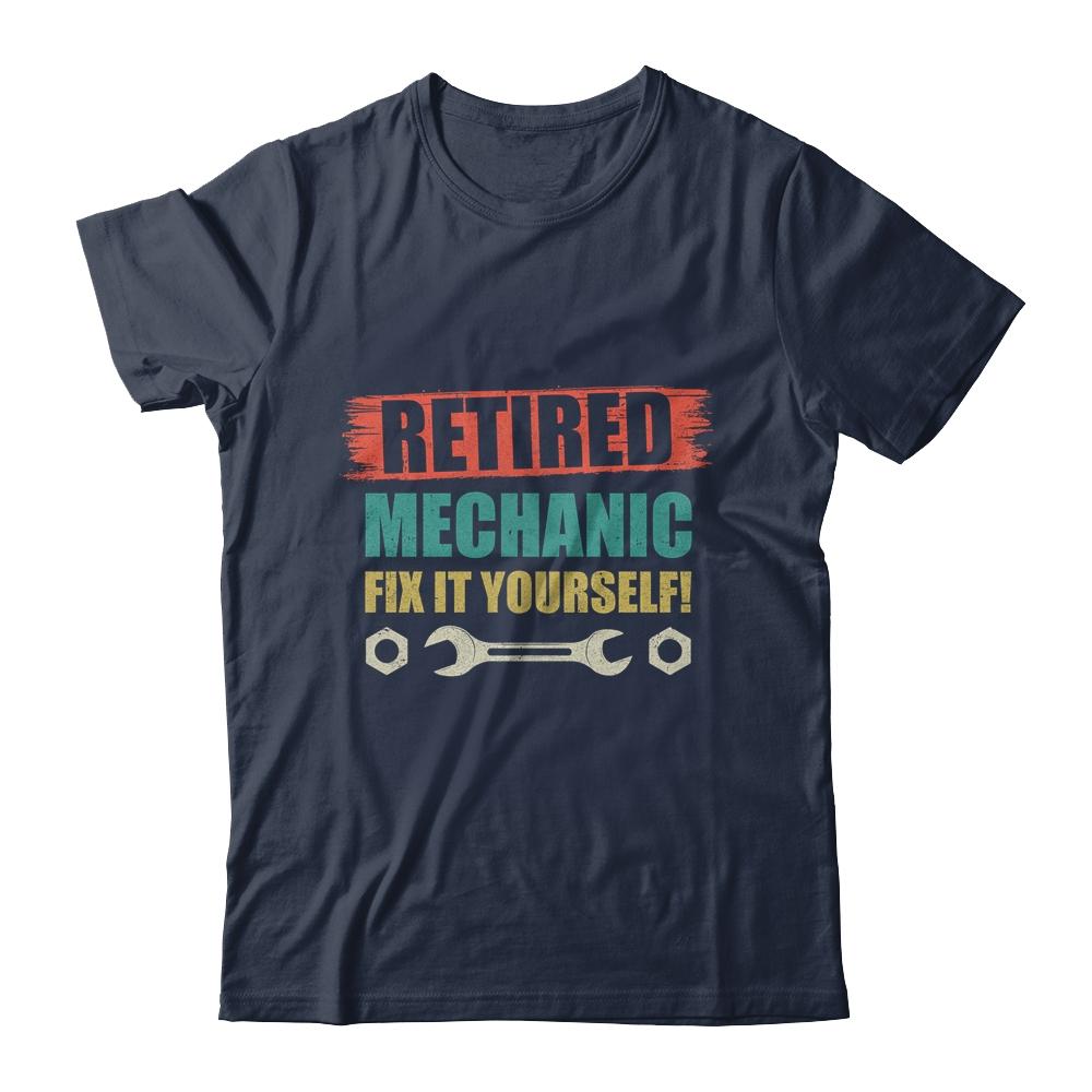 Retired Mechanic Fix It Yourself 2021-T-Shirt & Hoodie-Classic T-Shirt-Navy