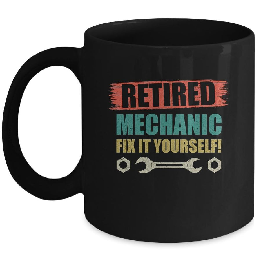 Retired Mechanic Fix It Yourself 2021 Mug-Coffee Mug-Mug-Black