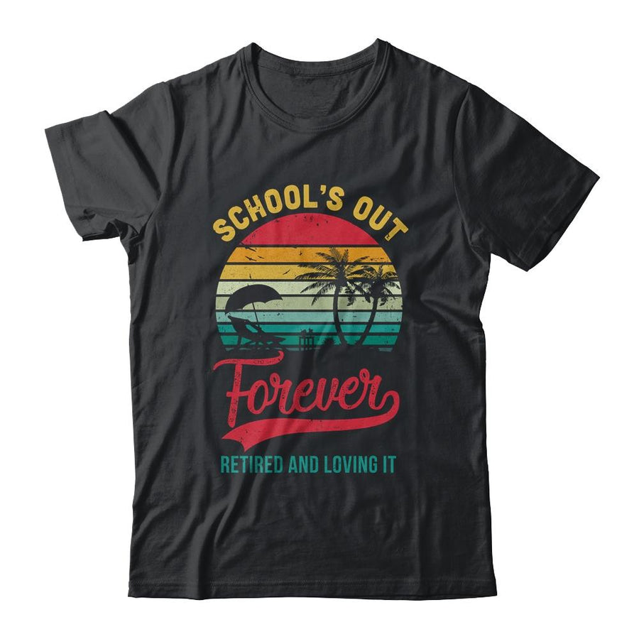 Retro Last Day Of School Schools Out Forever Retired Teacher-T-Shirt & Tank Top-Classic T-Shirt-Black