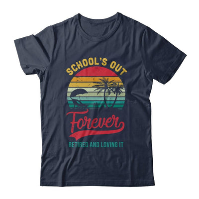Retro Last Day Of School Schools Out Forever Retired Teacher-T-Shirt & Tank Top-Classic T-Shirt-Navy