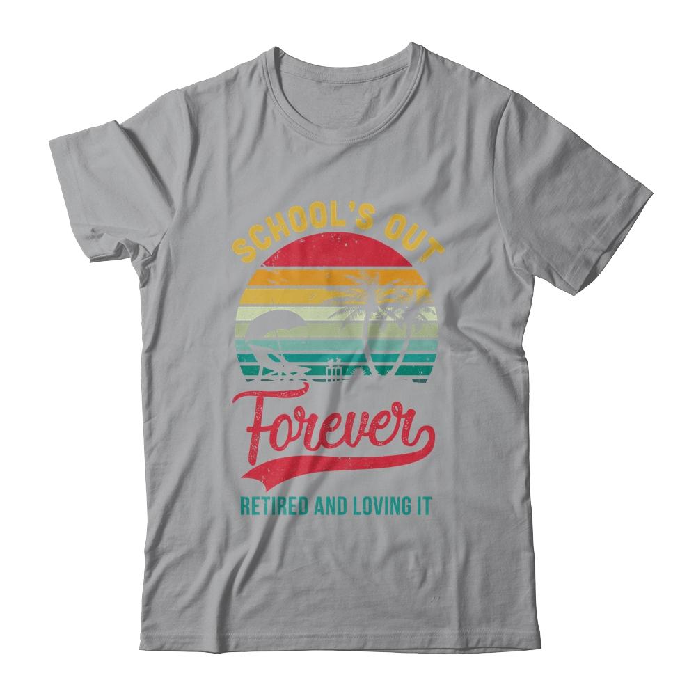 Retro Last Day Of School Schools Out Forever Retired Teacher-T-Shirt & Tank Top-Classic T-Shirt-Sport Grey