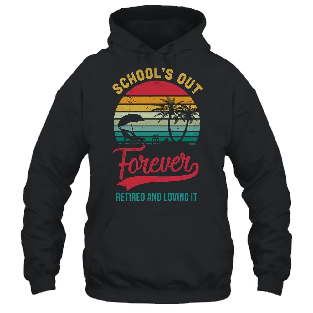 Retro Last Day Of School Schools Out Forever Retired Teacher-T-Shirt & Tank Top-Pullover Hoodie-Black