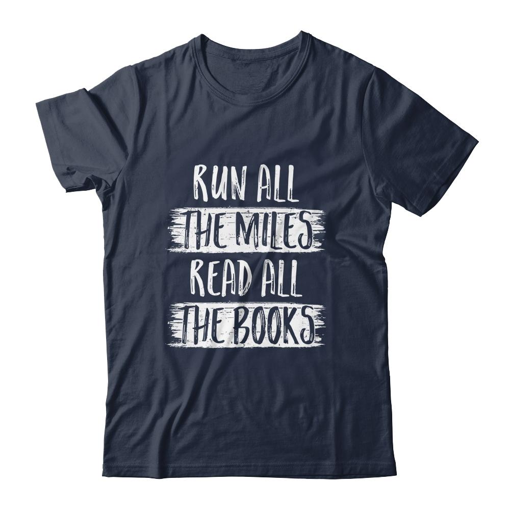 Run All The Miles Read All The Books-T-Shirt & Tank Top-Classic T-Shirt-Navy