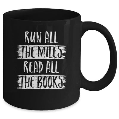Run All The Miles Read All The Books Mug-Coffee Mug-Mug-Black