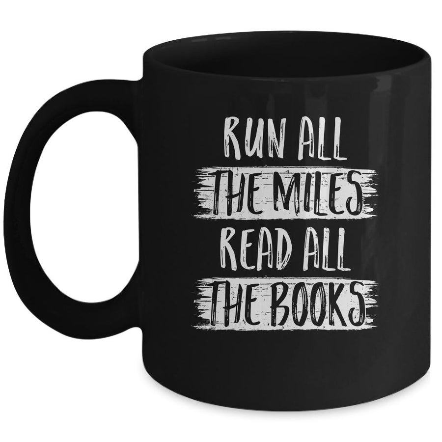 Run All The Miles Read All The Books Mug-Coffee Mug-Mug-Black