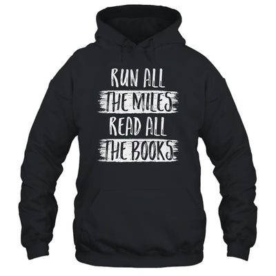 Run All The Miles Read All The Books-T-Shirt & Tank Top-Pullover Hoodie-Black