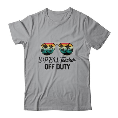 SPED Teacher Off Duty Last Day Of School Teacher Summer-T-Shirt & Tank Top-Classic T-Shirt-Sport Grey