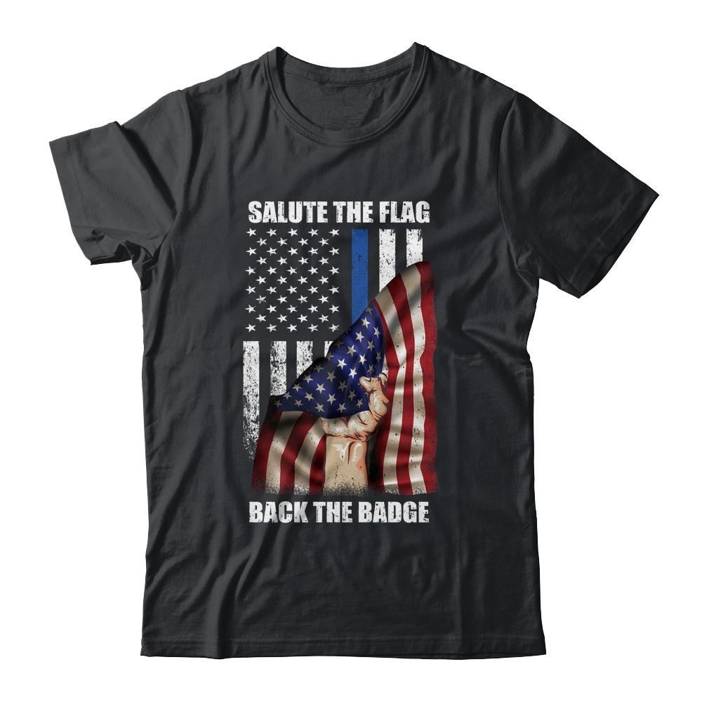 Salute The Flag Back The Badge Flag Police Hand Gift-T-Shirt & Hoodie-Classic T-Shirt-Black