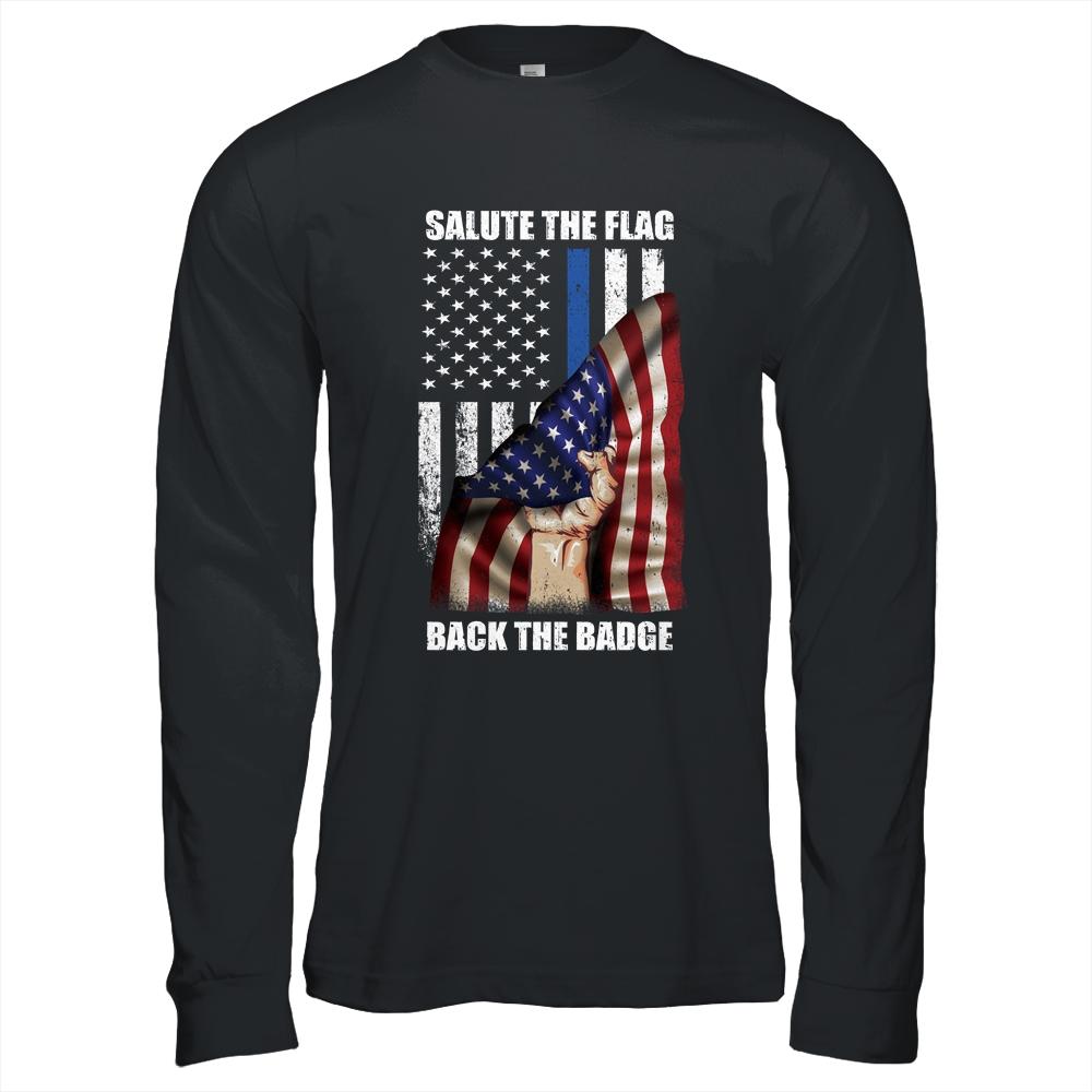 Salute The Flag Back The Badge Flag Police Hand Gift-T-Shirt & Hoodie-Long Sleeve T-Shirt-Black