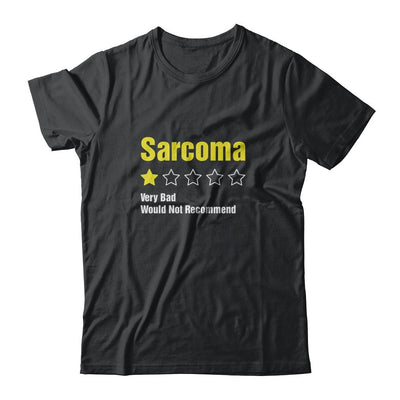 Sarcoma Awareness Very Bad Would Not Recommend-T-Shirt & Hoodie-Classic T-Shirt-Black
