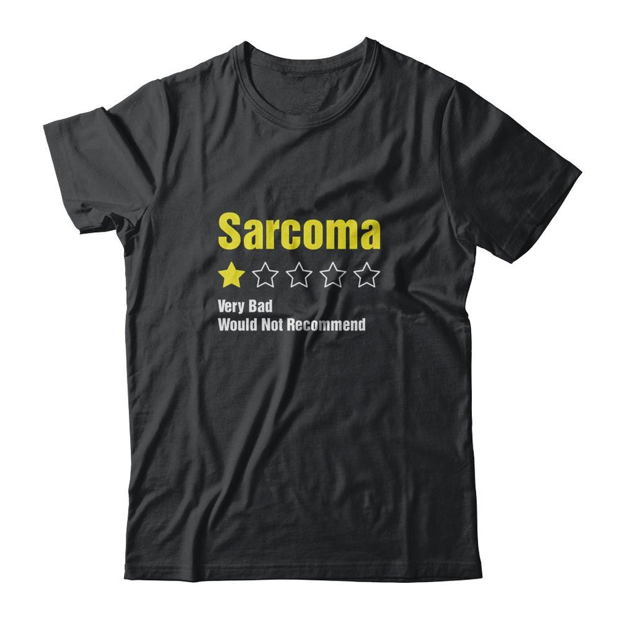 Sarcoma Awareness Very Bad Would Not Recommend-T-Shirt & Hoodie-Classic T-Shirt-Black