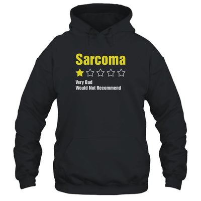 Sarcoma Awareness Very Bad Would Not Recommend-T-Shirt & Hoodie-Pullover Hoodie-Black