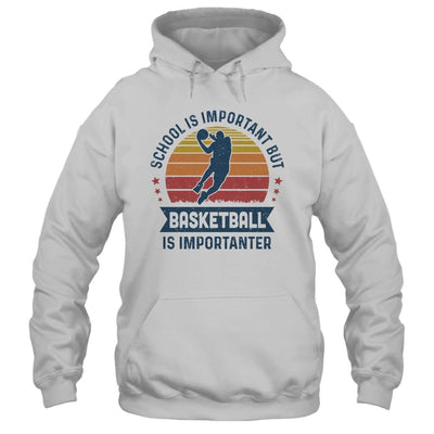 School Is Important But Basketball Is Importanter Basketball-T-Shirt & Hoodie-Pullover Hoodie-White