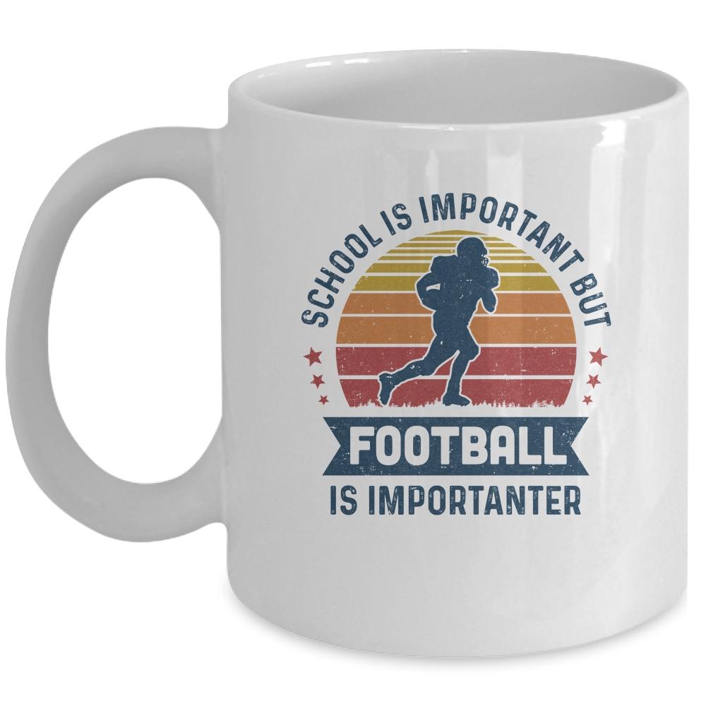 School Is Important But Football Is Importanter Football Mug-Coffee Mug-Mug-White